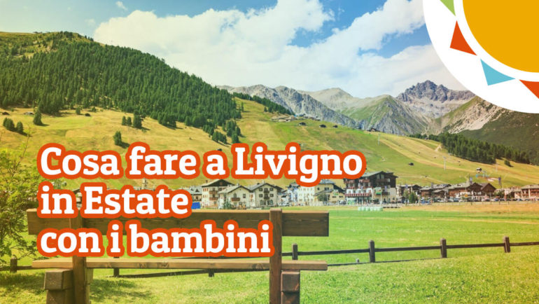 Cosa fare a Livigno in estate con i bambini, copertina articolo